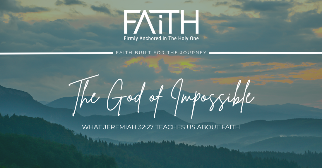 The God of the Impossible | What Jeremiah 32:27 Teaches Us About Faith