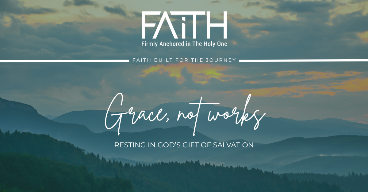 Grace, Not Works | Resting in God’s Gift of Salvation