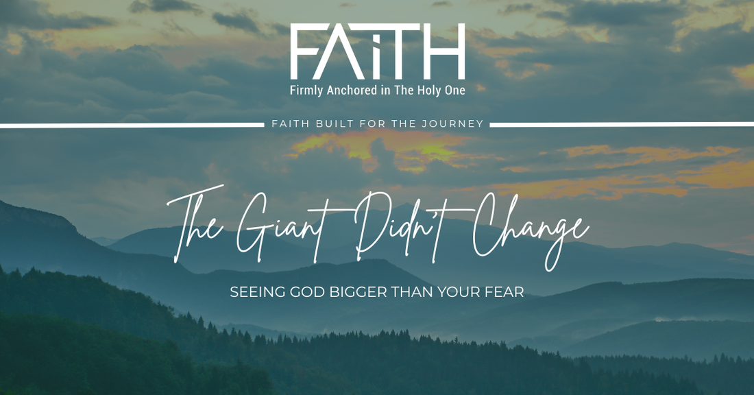 The Giant Didn't Change | Seeing God Bigger Than Your Fear