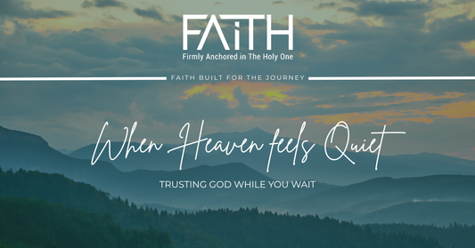 When Heaven Feels Quiet | Trusting God While You Wait
