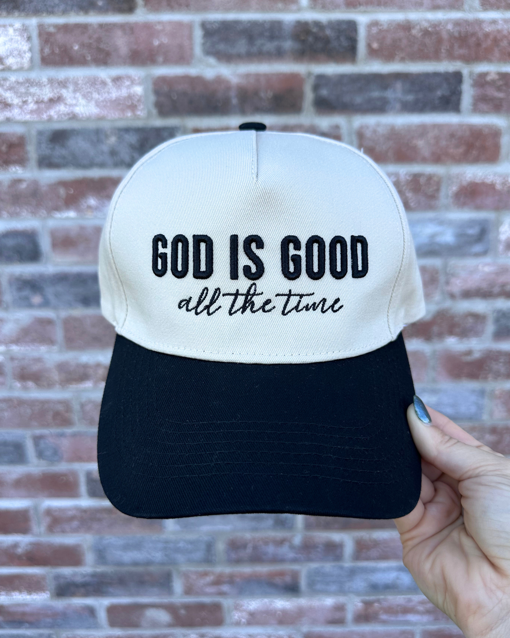 God Is Good All the Time – Embroidered Hat